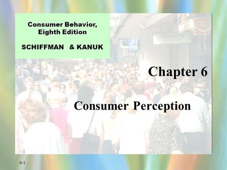 Consumer Behavior, Eighth Edition SCHIFFMAN & KANUK