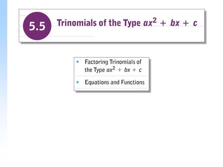 To Factor ax 2 + bx + c by reversing FOIL Example: Factor: 3x 2  14x  5 (3x  5)(x + 1) = 3x 2 + 3x  5x  5 = 3x 2  2x  5 (3x  1)(x + 5) = 3x 2.