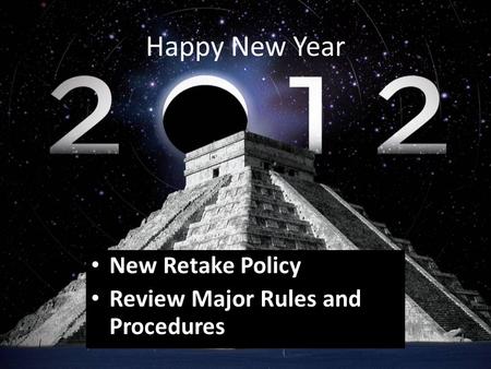 New Retake Policy Review Major Rules and Procedures Happy New Year.