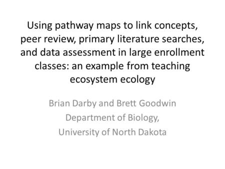 Using pathway maps to link concepts, peer review, primary literature searches, and data assessment in large enrollment classes: an example from teaching.