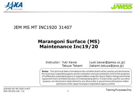 Training Purposes Only JEM MS MT INC1920 31407 JMU-081200 (Ver. 1.0) 1 Notice : This technical data is furnished on the condition that it will be used.