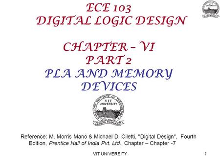 ECE DIGITAL LOGIC DESIGN  CHAPTER – VI PART 2 PLA AND MEMORY DEVICES