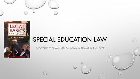 SPECIAL EDUCATION LAW CHAPTER 9 FROM LEGAL BASICS, SECOND EDITION.