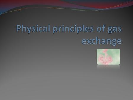 Partial pressure of individual gas Gas pressure Gas pressure Caused by multiple impacts of moving molecules against a surface Directly proportional to.