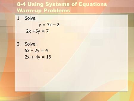 8-4 Using Systems of Equations Warm-up Problems