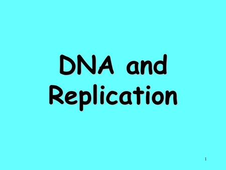 1 DNA and Replication. 2 History of DNA 3 Early scientists thought protein was the cell’s hereditary material because it was more complex than DNA Proteins.