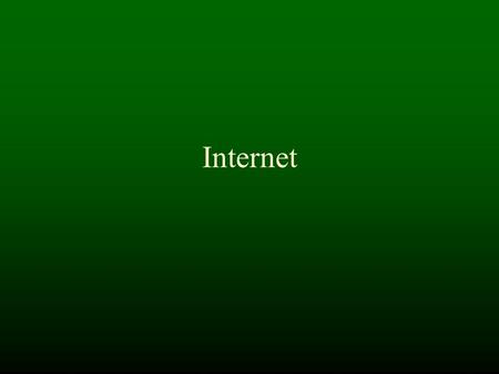 Internet. Networking Communicating between two or more computers Bits -> voltage ->wire->voltage->Bits.