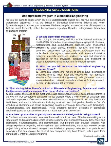 School of Biomedical Engineering, Science & Health Systems WWW.BIOMED.DREXEL.EDU V 1.0 SD [030807] Are you still trying to decide which course of undergraduate.