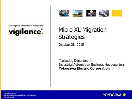 Marketing Department Industrial Automation Business Headquarters Yokogawa Electric Corporation ISD-MASP-S05043 Copyright © Yokogawa Electric Corporation.