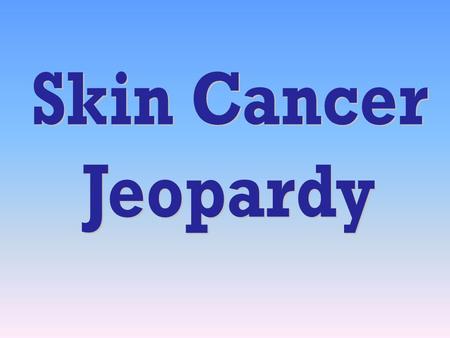 100 200 400 300 400 Skin CancerMelanomaSun & TanningPotpourri 300 200 400 200 100 500 100.