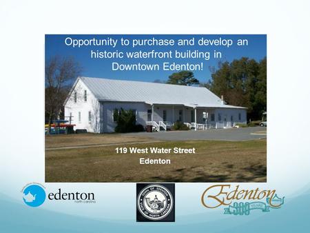 Opportunity to purchase and develop an historic waterfront building in Downtown Edenton! 119 West Water Street Edenton.