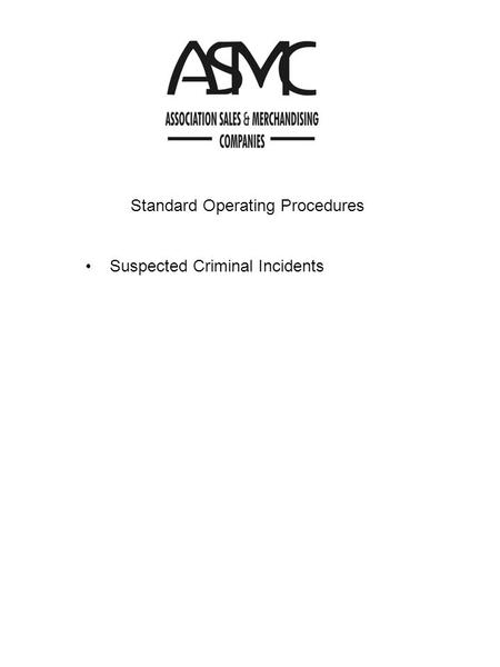 Standard Operating Procedures Suspected Criminal Incidents.