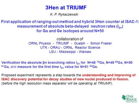 First application of ranging-out method and hybrid 3Hen counter at ISAC-1: measurement of absolute beta-delayed neutron rates (I βn ) for Ga and Ge isotopes.