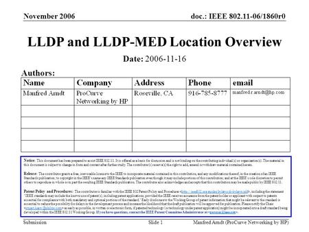 Doc.: IEEE 802.11-06/1860r0 Submission November 2006 Manfred Arndt (ProCurve Networking by HP)Slide 1 LLDP and LLDP-MED Location Overview Notice: This.