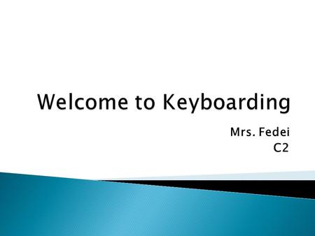 Mrs. Fedei C2.  Syllabus  Quarter 1 – Student objectives  Class Expectations ◦ Website  Grading  Extra help  Contact Info.