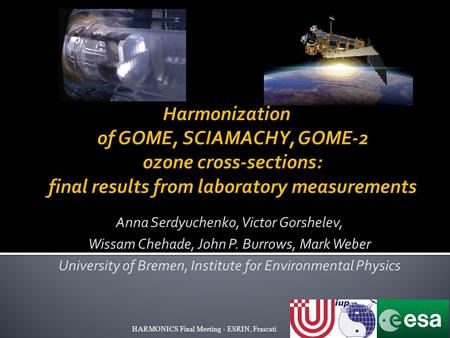 Anna Serdyuchenko, Victor Gorshelev, Wissam Chehade, John P. Burrows, Mark Weber University of Bremen, Institute for Environmental Physics HARMONICS Final.