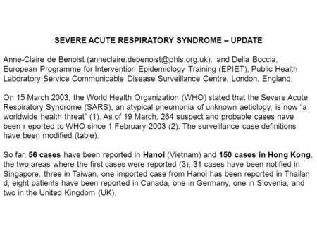 SEVERE ACUTE RESPIRATORY SYNDROME – UPDATE Anne-Claire de Benoist and Delia Boccia, European Programme for Intervention.