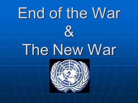 End of the War & The New War. From Moscow to Berlin At the start of 1945 Soviet (Russian) troops were beginning to push back through Poland and Czechoslovakia.