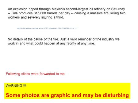 An explosion ripped through Mexico's second-largest oil refinery on Saturday -- Tula produces 315,000 barrels per day -- causing a massive fire, killing.