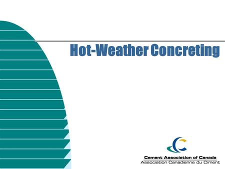 Hot-Weather Concreting. Detrimental Hot Weather Conditions  High ambient temperature  High concrete temperature  Low relative humidity  High wind.