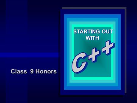 STARTING OUT WITH STARTING OUT WITH Class 9 Honors.