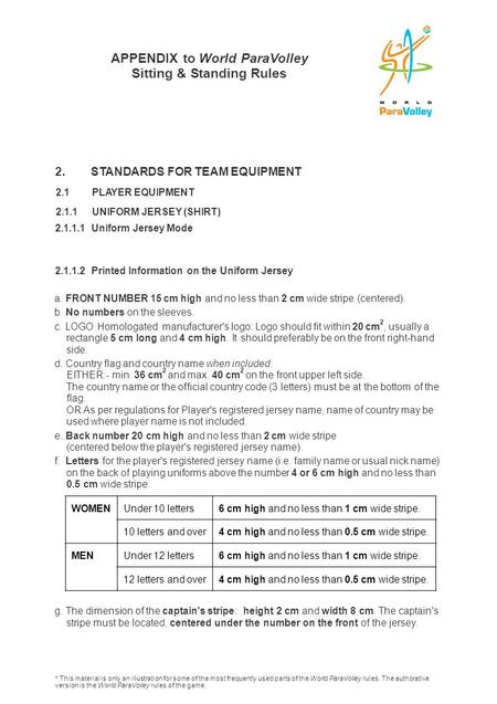 * This material is only an illustration for some of the most frequently used parts of the World ParaVolley rules. The authorative version is the World.