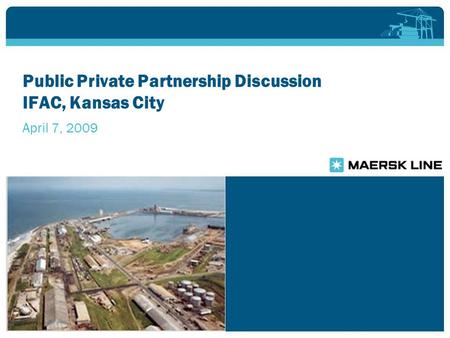 Public Private Partnership Discussion IFAC, Kansas City April 7, 2009.