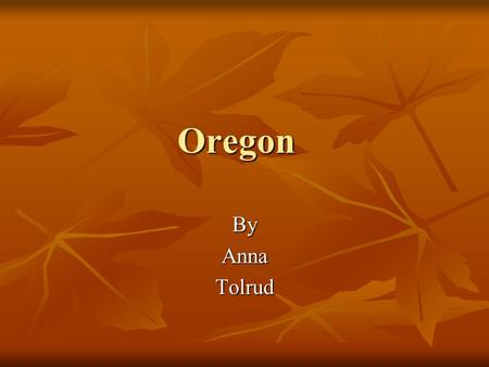 Oregon ByAnnaTolrud. The Sate Bird  The state bird is a Missouri Meadow- Lark.  It is Existence.  It was found Missouri above Fort Croghan.  The male.