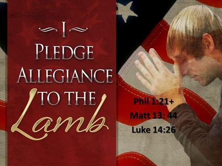 Phil 1:21+ Matt 13: 44 Luke 14:26. Phil 1:21-30 Paul models complete devotion to Christ. Paul models complete devotion to Christ. People are hurting,