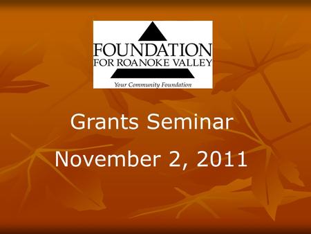 Grants Seminar November 2, 2011. Alleghany County Alleghany County Botetourt County Botetourt County City of Salem City of Salem Craig County Craig County.