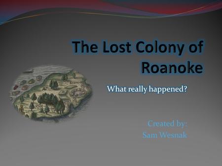 In the late 1580s or early 1590s John White went back to Roanoke in hope of being reunited with his daughter and her family. When he got to the area that.