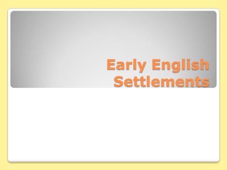 Early English Settlements