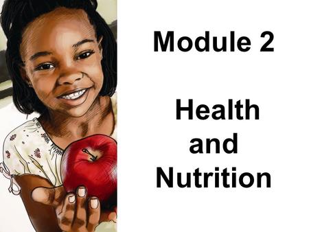 Module 2 Health and Nutrition. Module 2: Health and Nutrition Breastfeed infants exclusively for 6 months (taking into account the special needs of HIV+