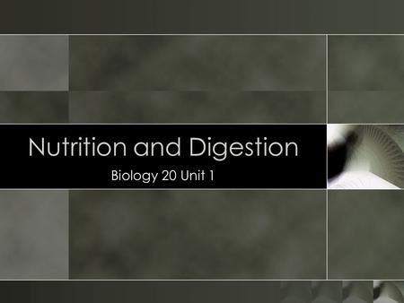 Nutrition and Digestion Biology 20 Unit 1. Key Questions oHow does a single cell like a fertilized egg grow into an adult human being? oWhat is needed.