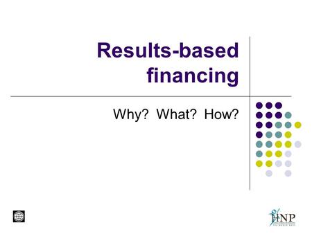 Results-based financing Why? What? How?. Jagaman district just erected a new health center and the health workers have started work. What are health workers.