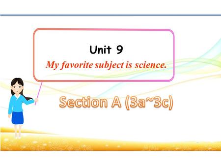 Unit 9 My favorite subject is science. 1. 星期一 2. 星期五 3. 星期六 自主预习案 Monday 一、四会单词 Friday Saturday.