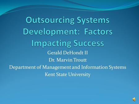 Gerald DeHondt II Dr. Marvin Troutt Department of Management and Information Systems Kent State University.