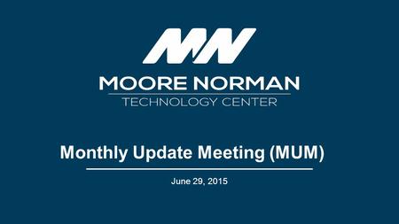 Monthly Update Meeting (MUM) June 29, 2015. Anniversaries.