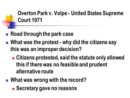 Overton Park v. Volpe - United States Supreme Court 1971 Road through the park case What was the protest - why did the citizens say this was an improper.