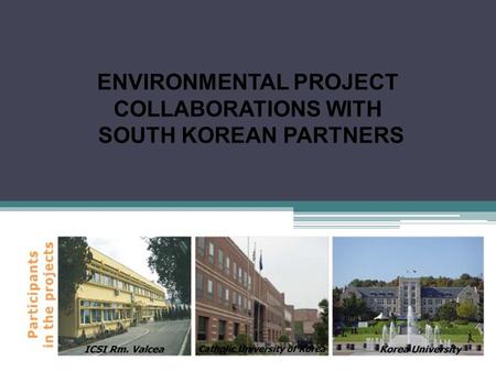 ENVIRONMENTAL PROJECT COLLABORATIONS WITH SOUTH KOREAN PARTNERS.