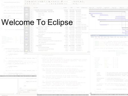 Welcome To Eclipse. Basic Concepts Workspace – directory where your projects are stored –Projects grouping of related works –Resources generic term to.