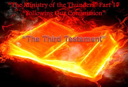 “The Ministry of the Thunders” Part 17 “Following Our Commission”