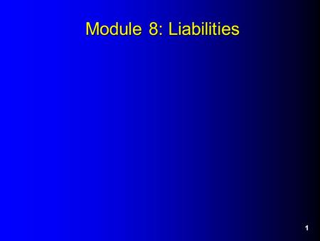 1 Module 8: Liabilities. 2 Long-term Notes Payable Usually issued to financial institutions. May be interest bearing or non-interest bearing (we will.