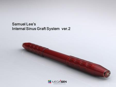 Samuel Lee’s Internal Sinus Graft System ver.2. 1.Point Trephine Concept This is the same Concept as the Lance Drill. The ASBE (Adjust able Stopper &