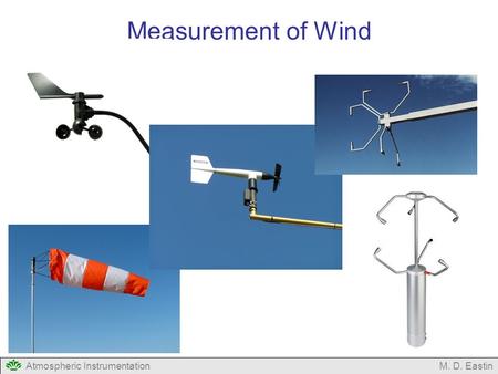 Atmospheric InstrumentationM. D. Eastin Measurement of Wind.