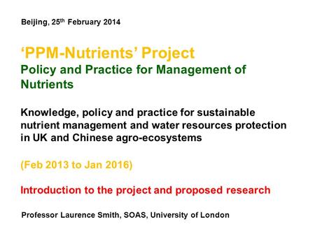 ‘PPM-Nutrients’ Project Policy and Practice for Management of Nutrients Knowledge, policy and practice for sustainable nutrient management and water resources.