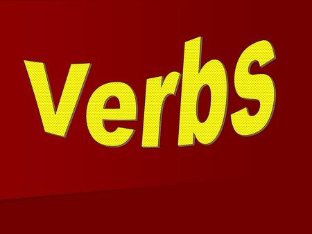 Verbs.