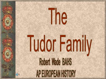 Henry VIII [r. 1509-1547] Henry VIII’s CHildren 1510 Daughter - died 1511 Son - died 1513 Son - died 1514 Son - died 1516 Mary - survived 1518 Daughter.