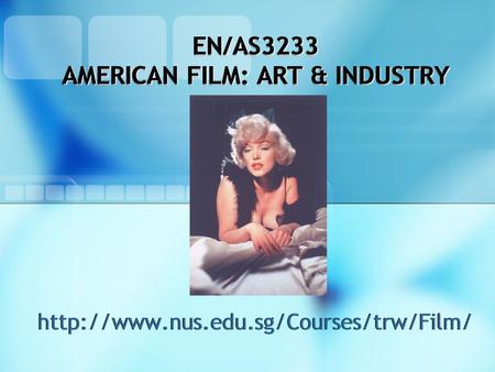 EN/AS3233 AMERICAN FILM: ART & INDUSTRY