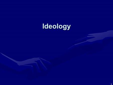 1 Ideology. 2 Ideology What is an ideology?What is an ideology? A consistent and integrated system of ideas values and beliefsA consistent and integrated.